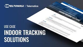 Teltonika Use Case: Indoor Tracking Solutions