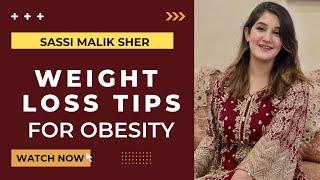 Weight loss tips for obesity by Dr Sassi Malik Sher