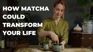 The Life Lessons of Matcha