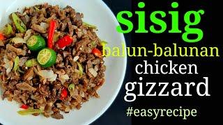 SISIG BALUN-BALUNAN/CHICKEN GIZZARD..ulam/pampulutan recipe #easyrecipe #siniorajuanskitchen