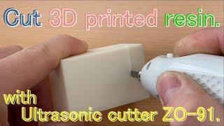 Cut 3D printed resin with Ultrasonic cutter ZO-91 - Echo Tech Co., Ltd.