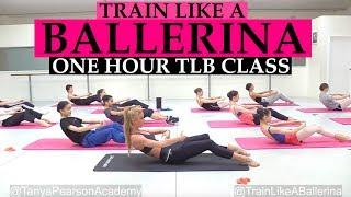 FULL BODY 1 hr TLB CLASS / TrainLikeaBallerina