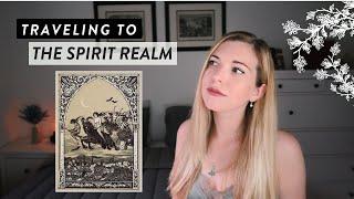 How to Travel to the Spirit Realm