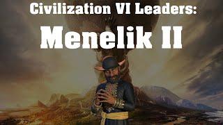 Civilization VI Leader Spotlight: Menelik II