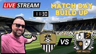 Notts County v Port Vale Match Day Build Up Live