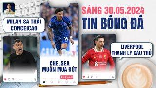 TIN BÓNG ĐÁ 30/5: MILAN SA THẢI CONCEICAO, CHELSEA MUỐN MUA ĐỨT SANCHO, LIVERPOOL THANH LÝ CẦU THỦ