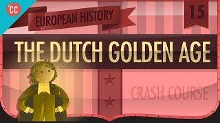 Dutch Golden Age: Crash Course European History #15