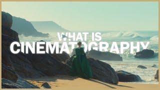 What Is Cinematography?