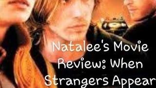 Natalee's Movie Review : When Strangers Appear Episode: 149 