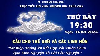 19h30 Ngày 31-08-2024 Kinh Nguyện Lòng Thương Xót Chúa - Đường Vào Thiên Đàng