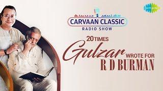 20 Times Gulzar Wrote For R D Burman | Tere Bina Zindagi S | O Majhi Re | Carvaan Classic Radio Show