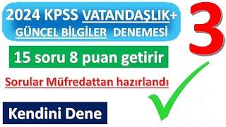 2024 KPSS VATANDAŞLIK + GÜNCEL BİLGİLER DENEMELERİ 3 ÖSYM TARZINDA SORULAR