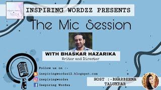 The Mic Session with Bhaskar Hazarika (Writer and Director) | Season 1 | Episode 9