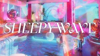 ＳＨＥＥＰＹＷＡＶＥ // Nostalgic Listening to Vibe Out to