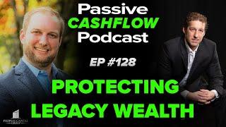 Passive Cash Flow Podcast Ep #128 | Protecting Your Wealth | Brian Bradley | Real Estate Investing