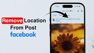 How To Remove Location From A Facebook Post?