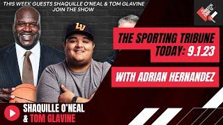 The Sporting Tribune Today with Shaquille O'Neal & Tom Glavine | 9.1.23