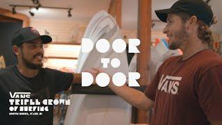 Vans Triple Crown of Surfing Presents: Door To Door | Shayden Pacarro | Surf | VANS