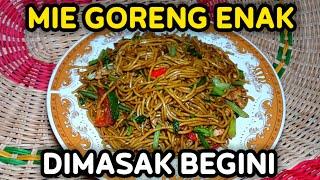 MIE GORENG ENAK DIMASAK BEGINI | Resep Sederhana Tapi Rasa Luar Biasa