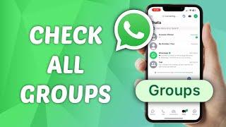 How to See All WhatsApp Groups - Quick and Easy Guide!