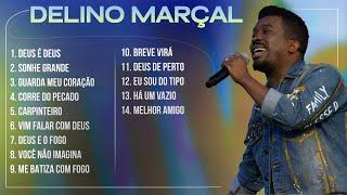 Delino Marçal - AS MELHORES (Músicas Mais Tocadas) Atualizada 2023