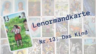 Lenormand Kartenlegen lernen: Lenormandkarte Nr  13: Das Kind