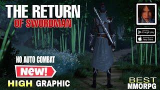 The Return Of Swordman Gameplay No Auto COMBAT New MMORPG For Android/ios 2023