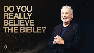 Do You Really Believe the Bible? - Louie Giglio