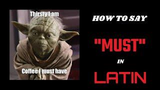 "Must" in Latin | How to say "Have to" in Latin | Latin Grammar 101