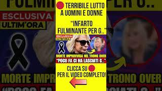 TERRIBILE LUTTO A UOMINI E DONNE :" INFARTO FULMINANTE PER G.. #notizie #uominiedonne #gossip