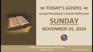 Today's Gospel Reading & Catholic Reflection • Sunday, November 24, 2024 (w/ Podcast Audio)