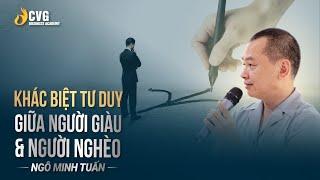 Khác biệt tư duy giữa Người giàu và Người Nghèo | Ngô Minh Tuấn | Học viện CEO Việt Nam Global