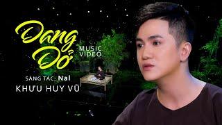 DANG DỞ - NAL | Khưu Huy Vũ Cover