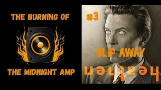 Slip Away - David Bowie | The Burning of the Midnight Amp analysis