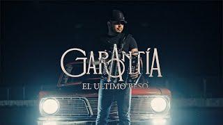 Garantia - El Ultimo Beso (Video Oficial)