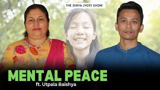 Mental Peace | Pain Relief | Utpala Baishya | The Dibya Jyoti Show - 43