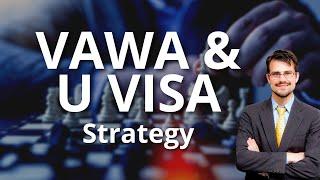 VAWA and U Visa Strategy