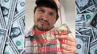 HOW DOES AN INSURANCE ADJUSTER GET PAID???