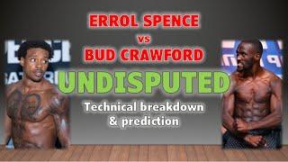  ERROL SPENCE JR vs TERENCE CRAWFORD:  TECHNICAL BREAKDWON & PREDICTION FOR UNDISPUTED! 