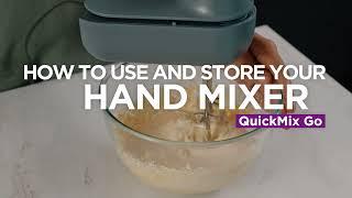 QuickMix GO | How to use and store your hand mixer