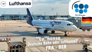 TRIP REPORT | Lufthansa A319 | Frankfurt - Berlin (FRA-BER) | Economy Class  | DB oder Lufthansa?