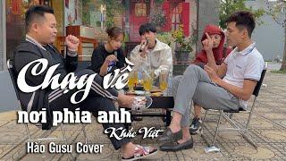 CHẠY VỀ NƠI PHÍA ANH - Khắc Việt | Hào Gusu Cover