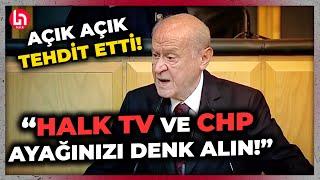 Devlet Bahçeli hızını alamadı! Halk TV ve CHP'yi açık açık tehdit etti! "Ayağınızı denk alın!"