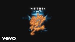 Metric - What Feels Like Eternity (Official Lyric Video)