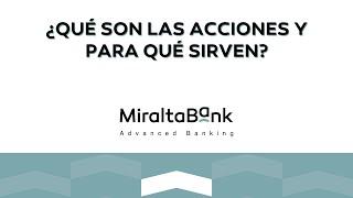 ¿Qué son las acciones y para qué sirven? | Miraltabank