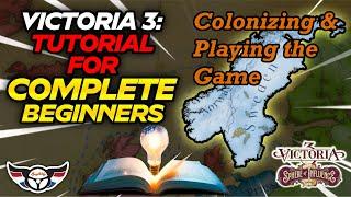 Victoria 3: Tutorial for Complete Beginners - Colonizing & Playing the Game - ep12