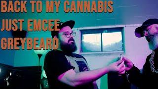 Just Emcee and GREYBEARD - Back to My Cannabis (Official Music Video)