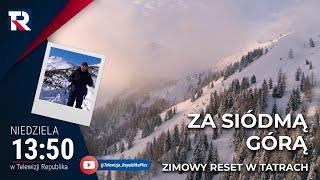 Zimowy reset w Tatrach | Za siódmą górą