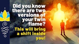 Did you know there are two versions of your Twin Flame?: This will bring a Shift inside you!