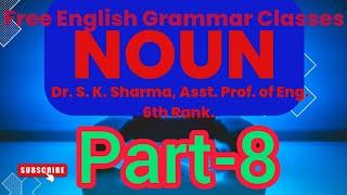 Dr. S. K Sharma, Asst. Prof. of English, Free English Grammar classes, parts of speech - Noun.